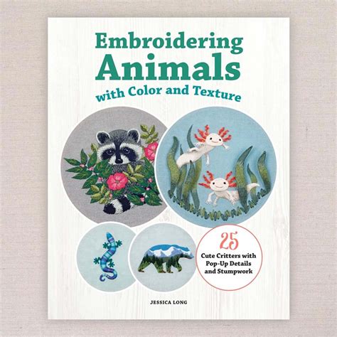 Embroidering Animals with Color and Texture by Jessica Long 25 Cute Critters